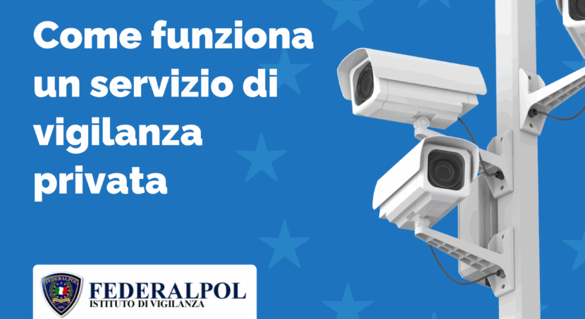 come funziona un servizio di vigilanza privata